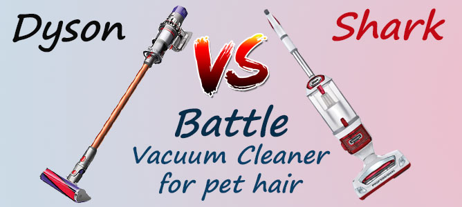 Dyson Vs Shark For Pet Hair - Which Vacuum Is The Best?